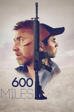 Watch 600 Miles Movies for Free