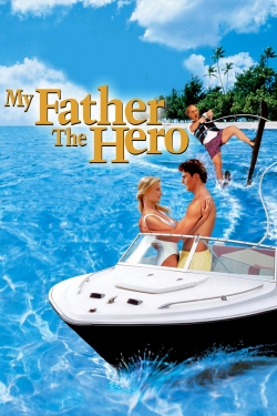 Watch My Father the Hero Movies for Free