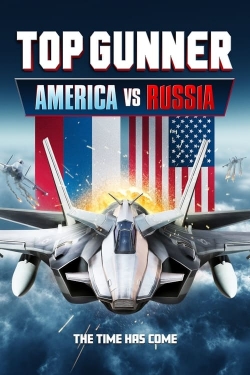 Watch Top Gunner: America vs. Russia Movies for Free