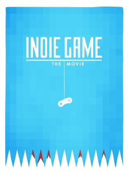 Watch Indie Game: The Movie Movies for Free