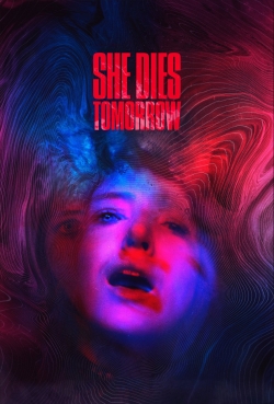 Watch She Dies Tomorrow Movies for Free