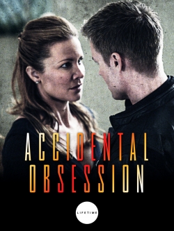 Watch Accidental Obsession Movies for Free