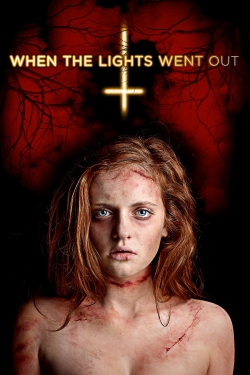 Watch When the Lights Went Out Movies for Free