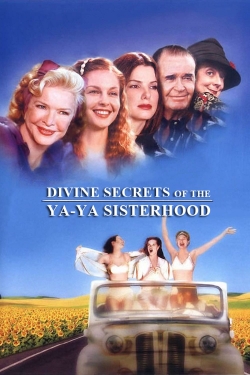 Watch Divine Secrets of the Ya-Ya Sisterhood Movies for Free