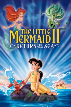 Watch The Little Mermaid II: Return to the Sea Movies for Free