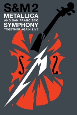Watch Metallica & San Francisco Symphony: S&M2 Movies for Free