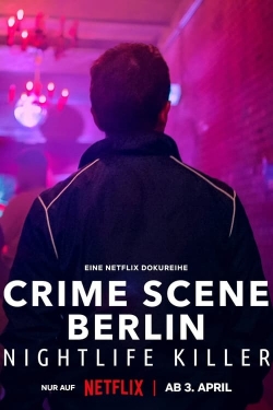 Watch Crime Scene Berlin: Nightlife Killer Movies for Free