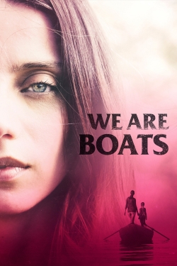 Watch We Are Boats Movies for Free