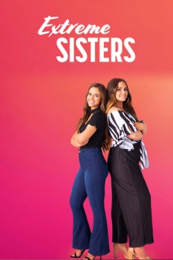 Watch Extreme Sisters Movies for Free