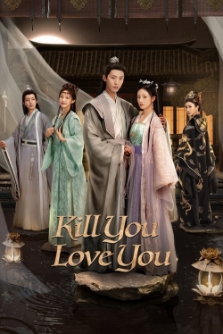 Watch Kill You Love You Movies for Free