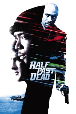 Watch Half Past Dead Movies for Free
