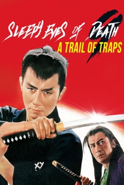Watch Sleepy Eyes of Death 9: Trail of Traps Movies for Free
