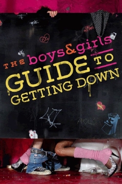 Watch The Boys & Girls Guide to Getting Down Movies for Free