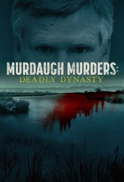 Watch Murdaugh Murders: Deadly Dynasty Movies for Free