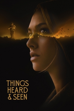 Watch Things Heard & Seen Movies for Free