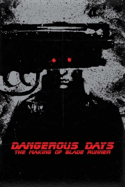 Watch Dangerous Days: Making 'Blade Runner' Movies for Free