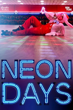 Watch Neon Days Movies for Free