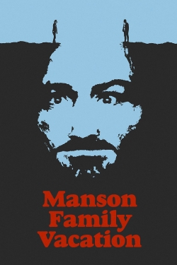 Watch Manson Family Vacation Movies for Free