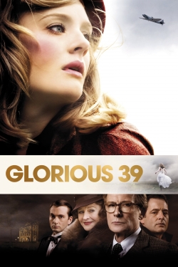 Watch Glorious 39 Movies for Free