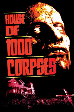 Watch House of 1000 Corpses Movies for Free