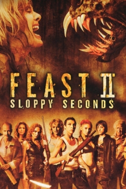 Watch Feast II: Sloppy Seconds Movies for Free