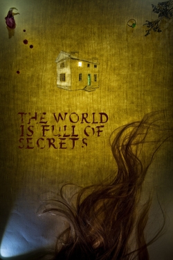 Watch The World Is Full of Secrets Movies for Free