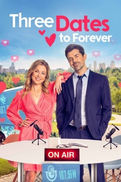 Watch Three Dates to Forever Movies for Free