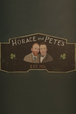 Watch Horace and Pete Movies for Free