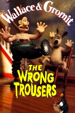 Watch The Wrong Trousers Movies for Free
