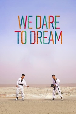 Watch We Dare to Dream Movies for Free