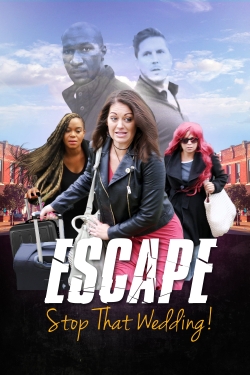 Watch Escape - Stop That Wedding Movies for Free