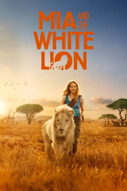 Watch Mia and the White Lion Movies for Free