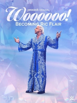 Watch Woooooo! Becoming Ric Flair Movies for Free