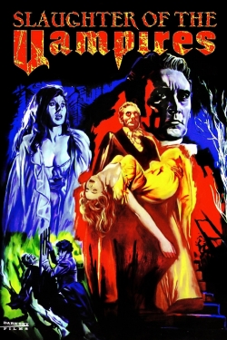 Watch The Slaughter of the Vampires Movies for Free