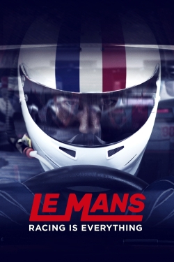 Watch Le Mans: Racing is Everything Movies for Free