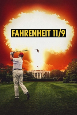 Watch Fahrenheit 11/9 Movies for Free
