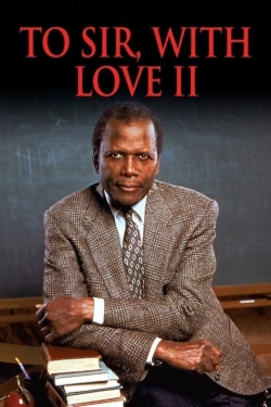 Watch To Sir, with Love II Movies for Free