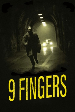 Watch 9 Fingers Movies for Free