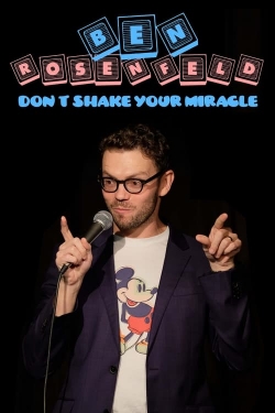 Watch Ben Rosenfeld: Don't Shake Your Miracle Movies for Free