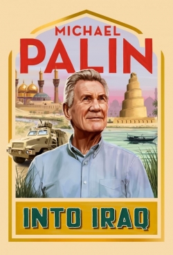 Watch Michael Palin: Into Iraq Movies for Free