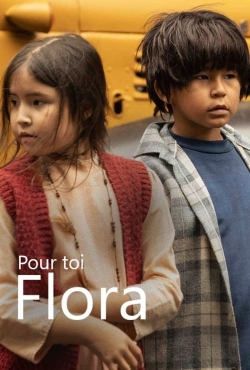 Watch Pour toi Flora Movies for Free