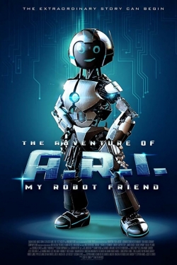 Watch The Adventure of A.R.I.: My Robot Friend Movies for Free