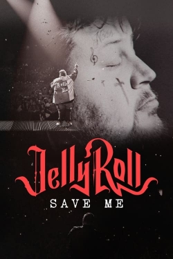 Watch Jelly Roll: Save Me Movies for Free