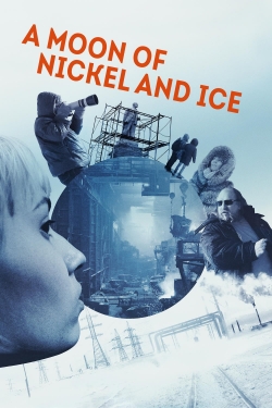 Watch A Moon of Nickel and Ice Movies for Free