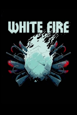 Watch White Fire Movies for Free