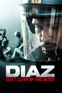 Watch Diaz - Don't Clean Up This Blood Movies for Free