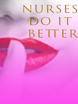 Watch Nurses Do It Better Movies for Free