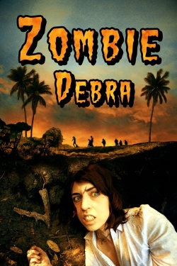 Watch Zombie Debra Movies for Free