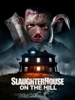 Watch Slaughterhouse On The Hill Movies for Free