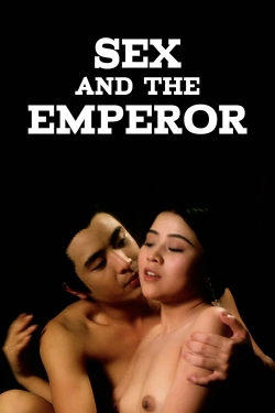 Watch Sex and the Emperor Movies for Free